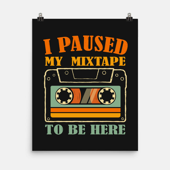 I Paused My Mixtape-None-Matte-Poster-erion_designs