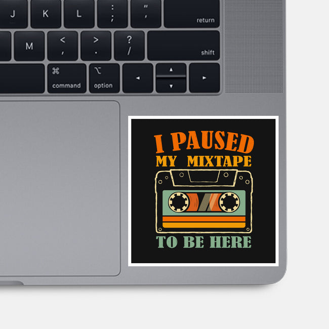 I Paused My Mixtape-None-Glossy-Sticker-erion_designs