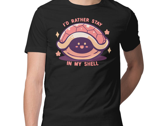 I'd Rather Stay in My Shell