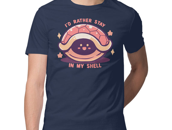 I'd Rather Stay in My Shell