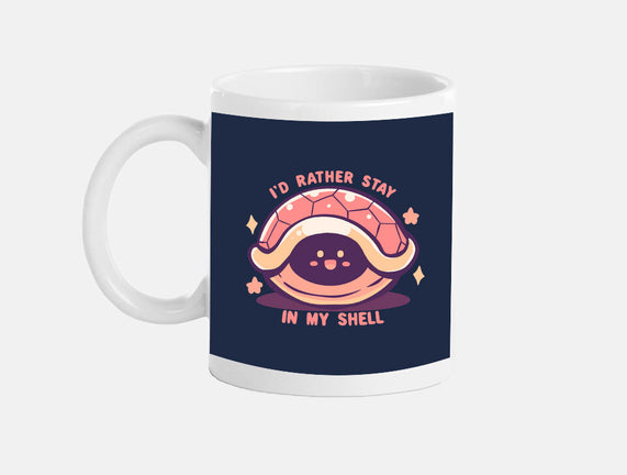I'd Rather Stay in My Shell