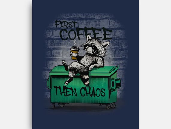 First Coffee Then Chaos