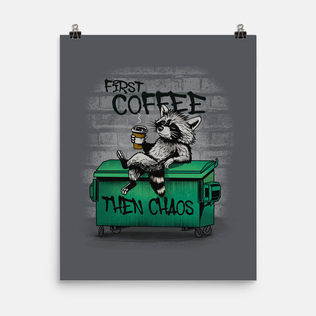 First Coffee Then Chaos-None-Matte-Poster-dandingeroz