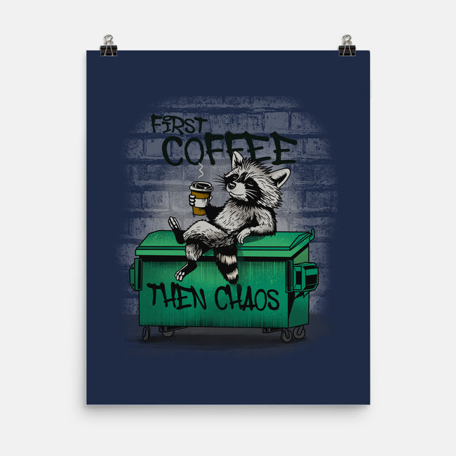 First Coffee Then Chaos-None-Matte-Poster-dandingeroz