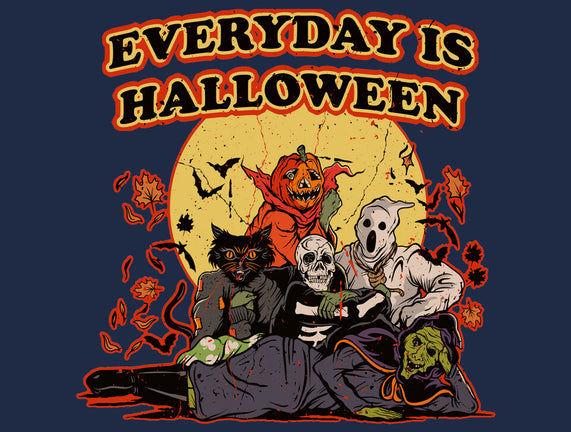 Everyday Is Halloween