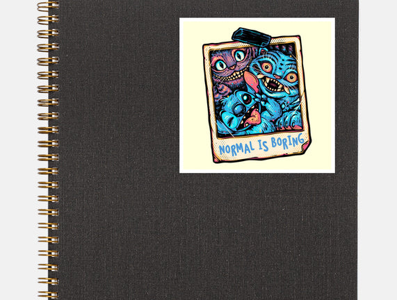 Normal Is Super Boring