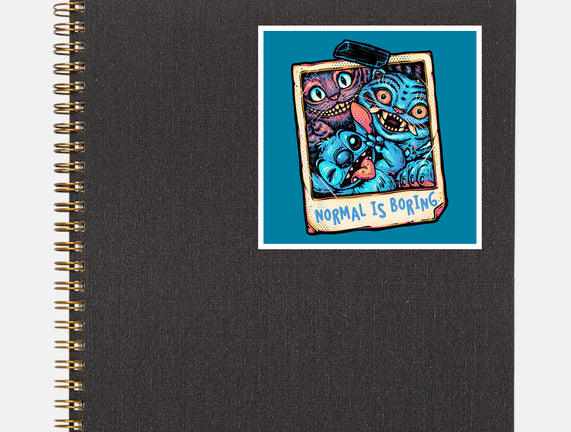 Normal Is Super Boring