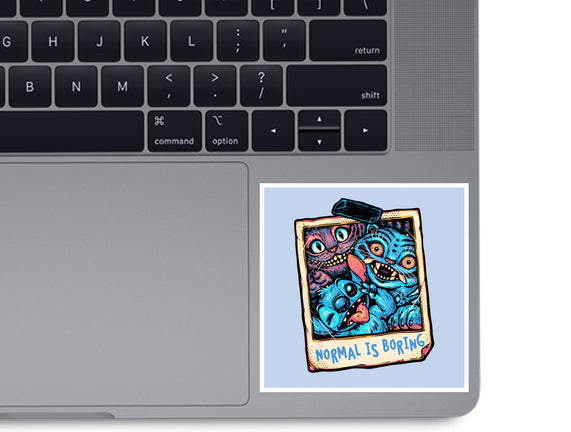 Normal Is Super Boring