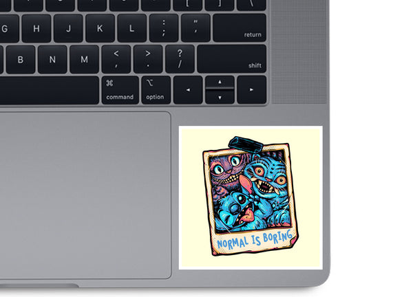 Normal Is Super Boring