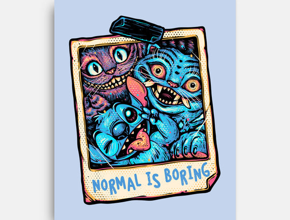 Normal Is Super Boring