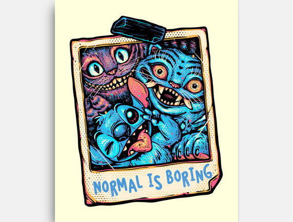 Normal Is Super Boring