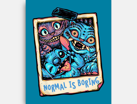 Normal Is Super Boring