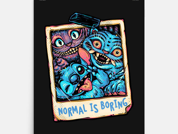 Normal Is Super Boring