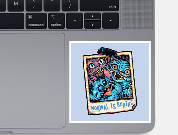 Normal Is Super Boring