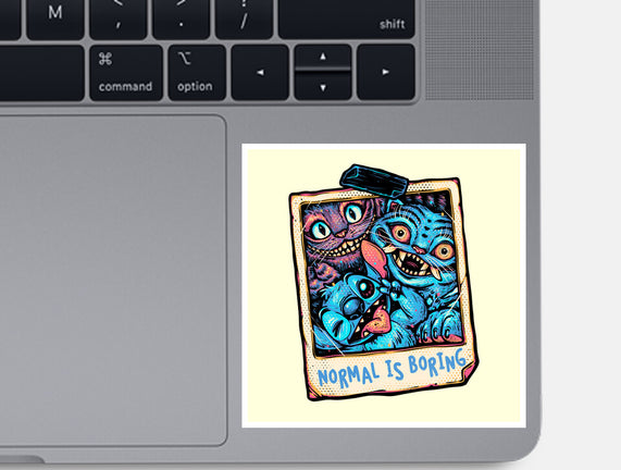 Normal Is Super Boring