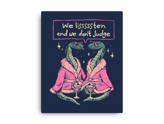 We Listen And We Don't Judge