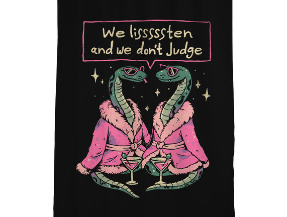 We Listen And We Don't Judge