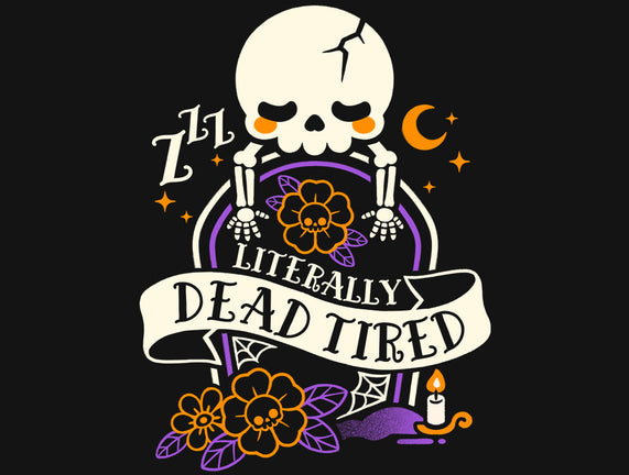 Literally Dead Tired