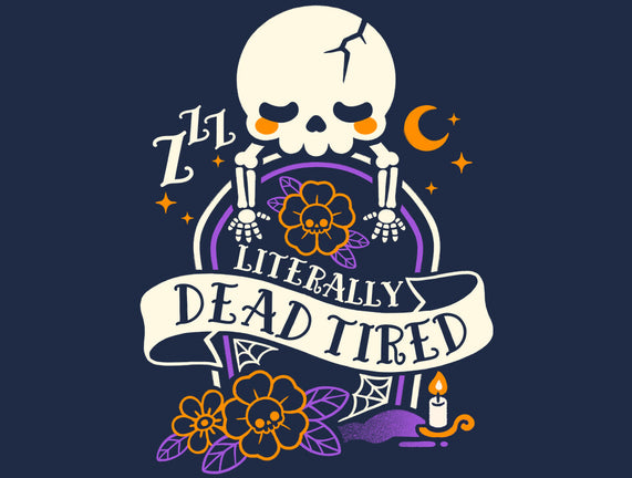 Literally Dead Tired