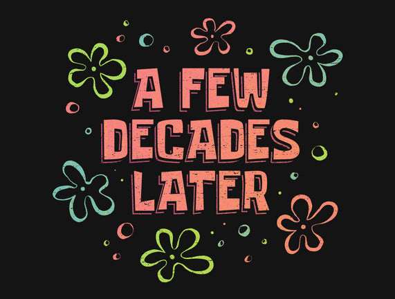 A Few Decades Later
