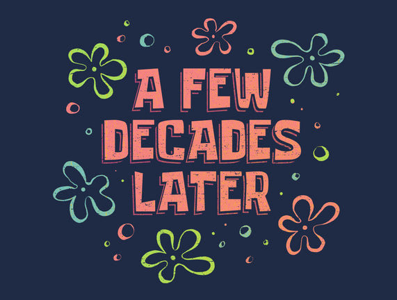A Few Decades Later