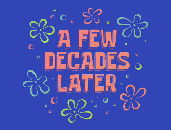 A Few Decades Later