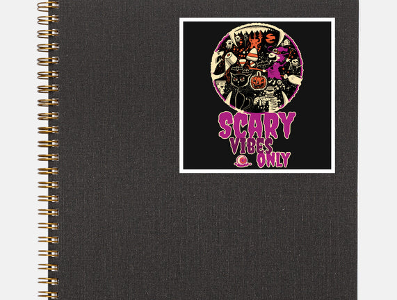 Scary Vibes Only Please