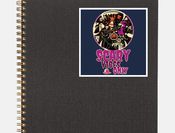 Scary Vibes Only Please