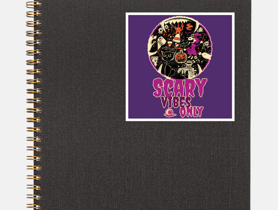 Scary Vibes Only Please