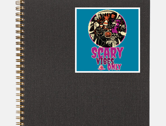 Scary Vibes Only Please