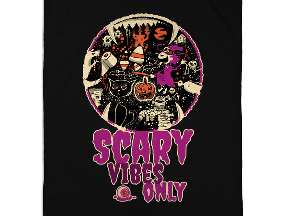 Scary Vibes Only Please