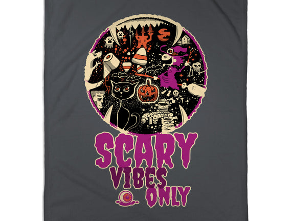 Scary Vibes Only Please