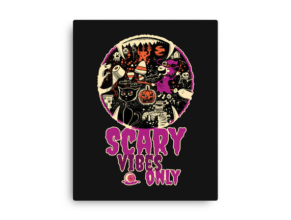 Scary Vibes Only Please