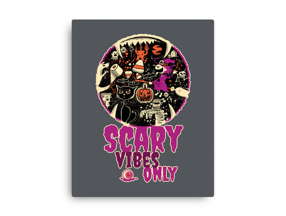 Scary Vibes Only Please