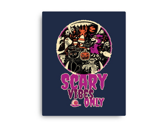 Scary Vibes Only Please