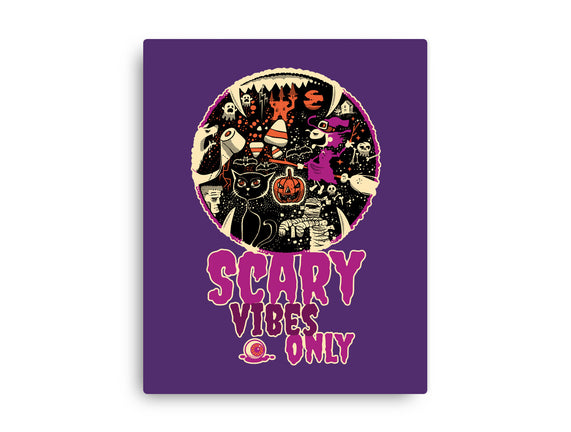 Scary Vibes Only Please