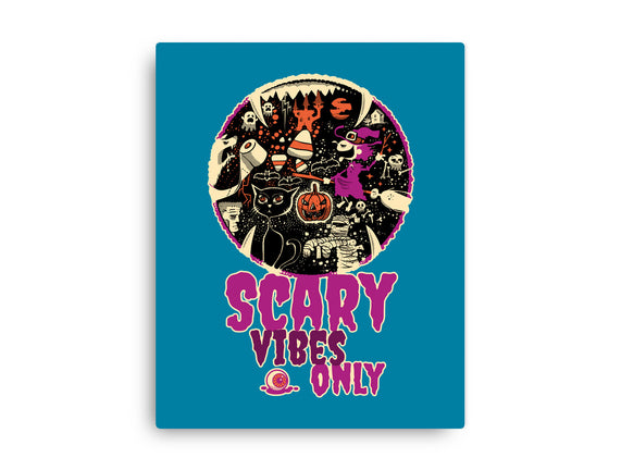 Scary Vibes Only Please