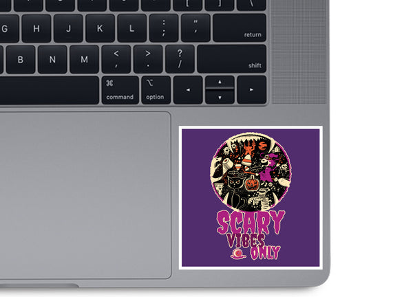 Scary Vibes Only Please