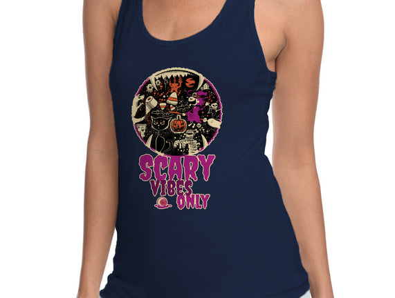 Scary Vibes Only Please