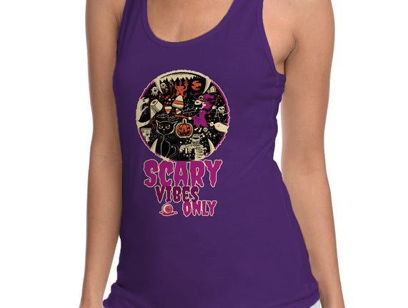 Scary Vibes Only Please