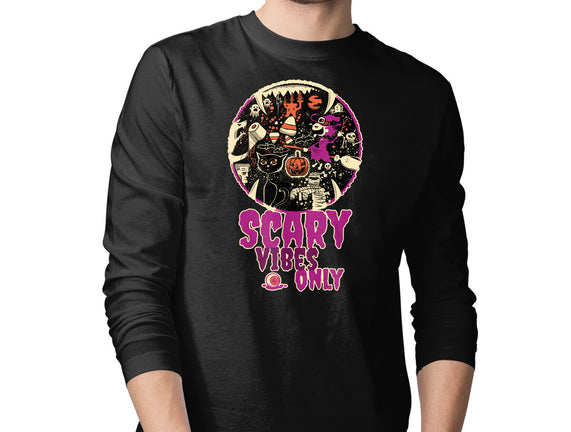 Scary Vibes Only Please