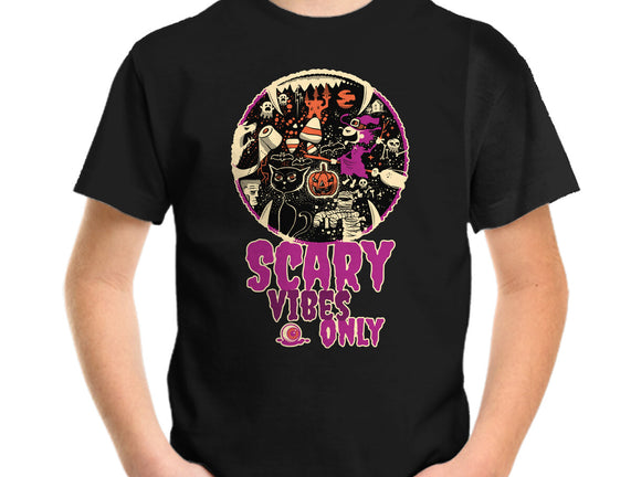 Scary Vibes Only Please