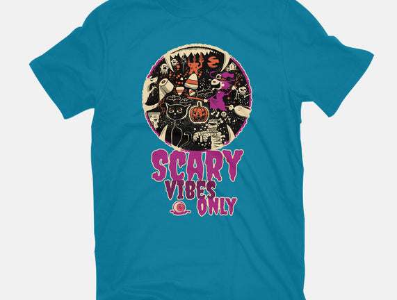 Scary Vibes Only Please