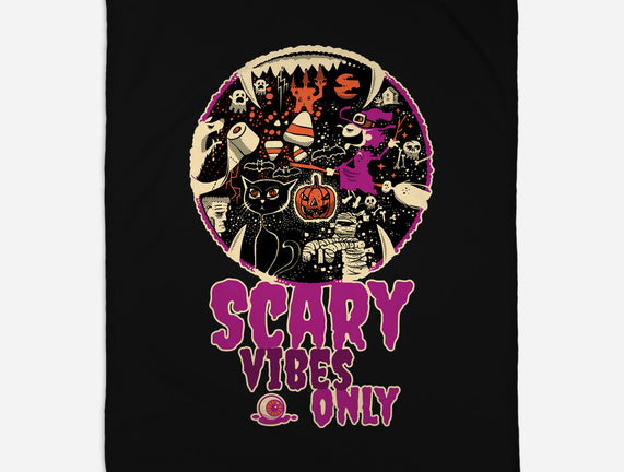 Scary Vibes Only Please