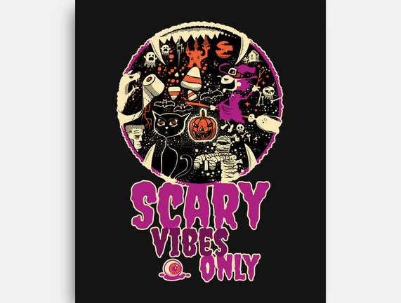 Scary Vibes Only Please