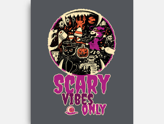 Scary Vibes Only Please