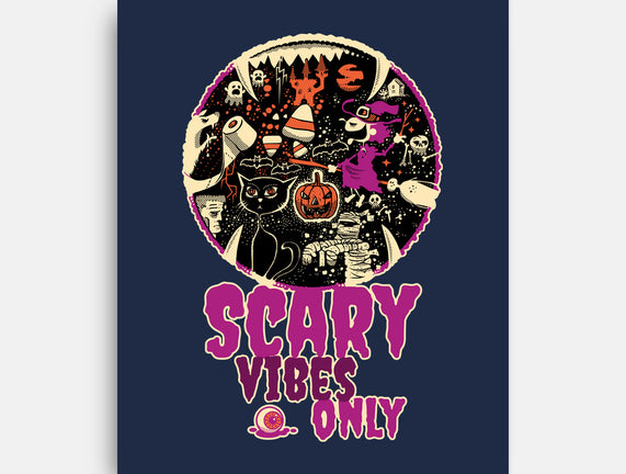 Scary Vibes Only Please