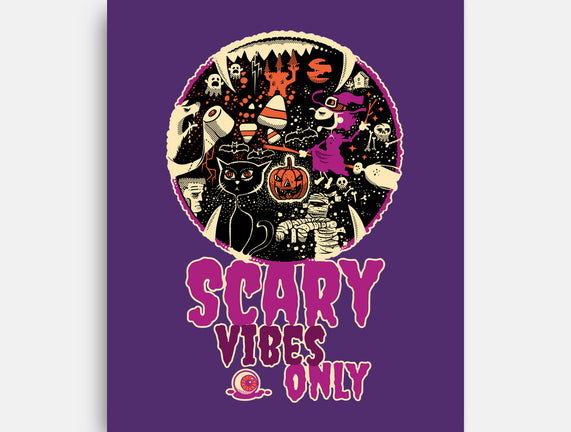 Scary Vibes Only Please