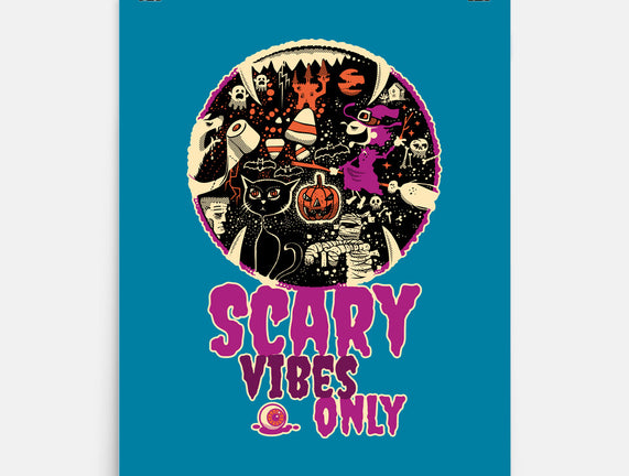 Scary Vibes Only Please