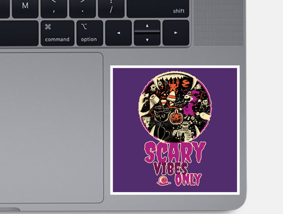 Scary Vibes Only Please